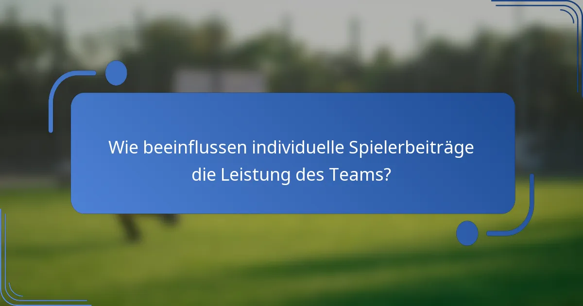 Wie beeinflussen individuelle Spielerbeiträge die Leistung des Teams?