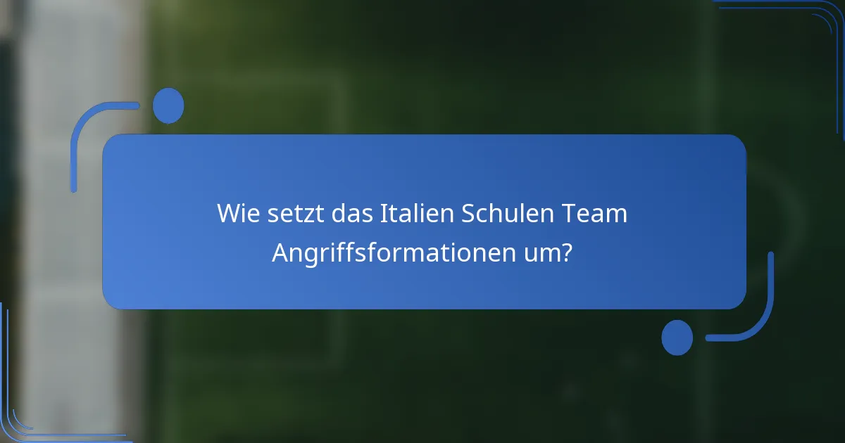 Wie setzt das Italien Schulen Team Angriffsformationen um?